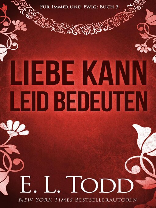 Title details for Liebe kann Leid bedeuten by E. L. Todd - Available